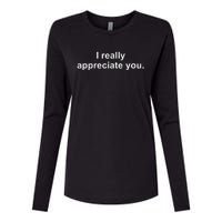 I Really Appreciate You Womens Cotton Relaxed Long Sleeve T-Shirt