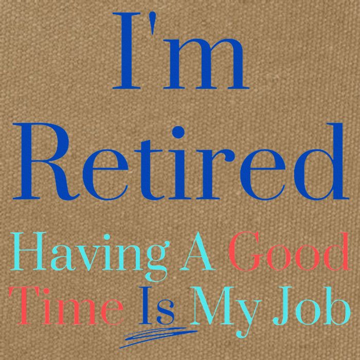 IM Retired And Having A Good Time Is My Job Cotton Canvas Backpack