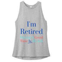 IM Retired And Having A Good Time Is My Job Ladies PosiCharge Tri-Blend Wicking Tank