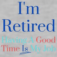 IM Retired And Having A Good Time Is My Job Ladies PosiCharge Tri-Blend Wicking Tank