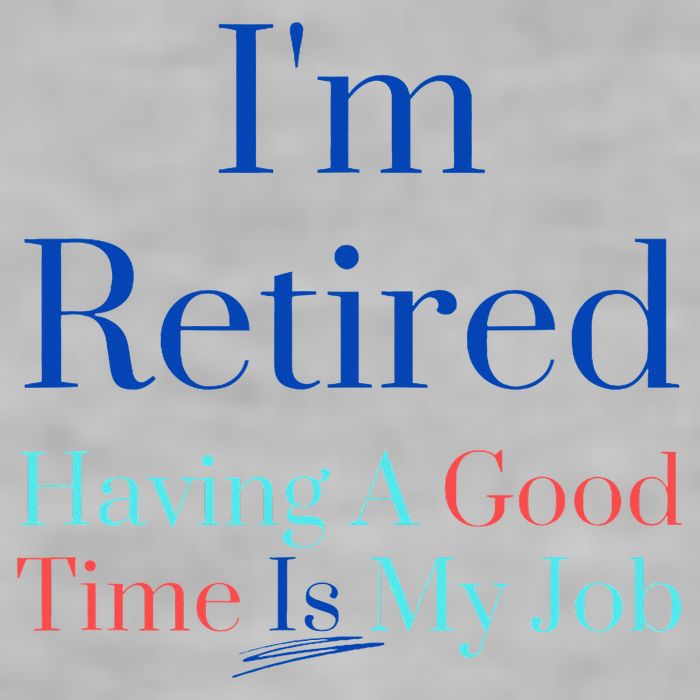 IM Retired And Having A Good Time Is My Job Ladies PosiCharge Tri-Blend Wicking Tank