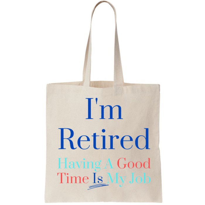 IM Retired And Having A Good Time Is My Job Bag