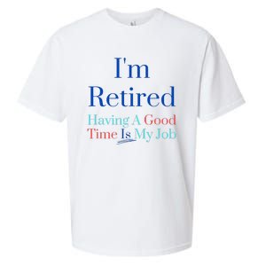 IM Retired And Having A Good Time Is My Job Sueded Cloud Jersey T-Shirt