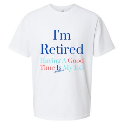 IM Retired And Having A Good Time Is My Job Sueded Cloud Jersey T-Shirt