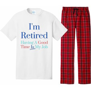 IM Retired And Having A Good Time Is My Job Pajama Set