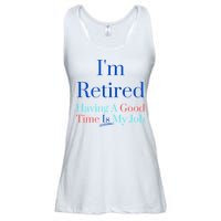 IM Retired And Having A Good Time Is My Job Ladies Essential Flowy Tank