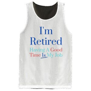 IM Retired And Having A Good Time Is My Job Mesh Reversible Basketball Jersey Tank