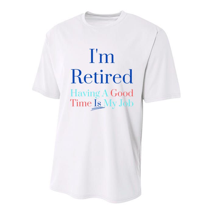 IM Retired And Having A Good Time Is My Job Youth Performance Sprint T-Shirt