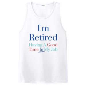 IM Retired And Having A Good Time Is My Job PosiCharge Competitor Tank