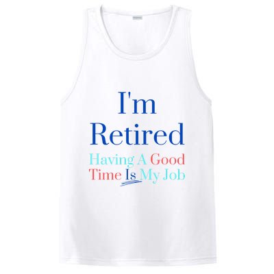 IM Retired And Having A Good Time Is My Job PosiCharge Competitor Tank