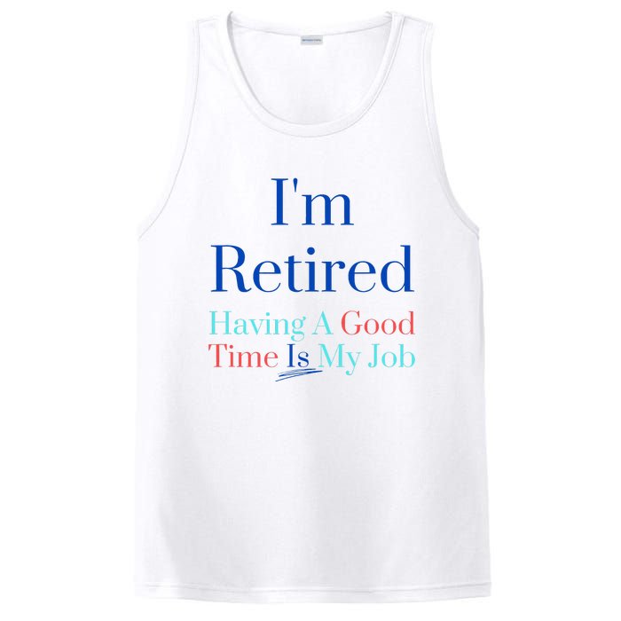 IM Retired And Having A Good Time Is My Job PosiCharge Competitor Tank