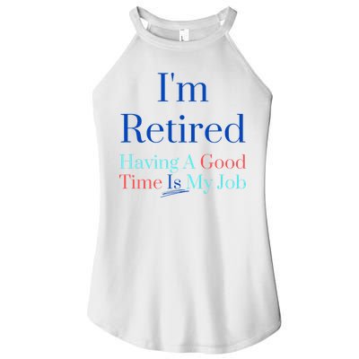 IM Retired And Having A Good Time Is My Job Women's Perfect Tri Rocker Tank