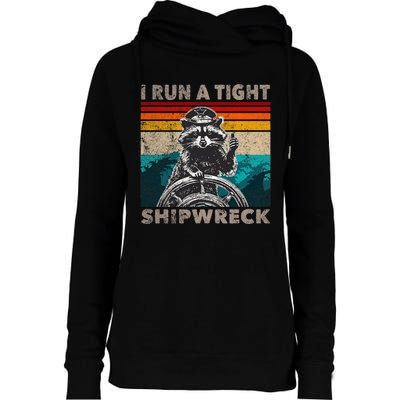 I Run A Tight Shipwreck Funny Raccoon Captain Vintage Womens Funnel Neck Pullover Hood