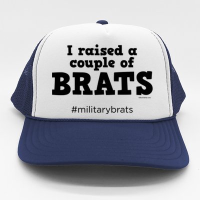 I Raised A Couple Of Brats Military Brat Funny Gift Trucker Hat