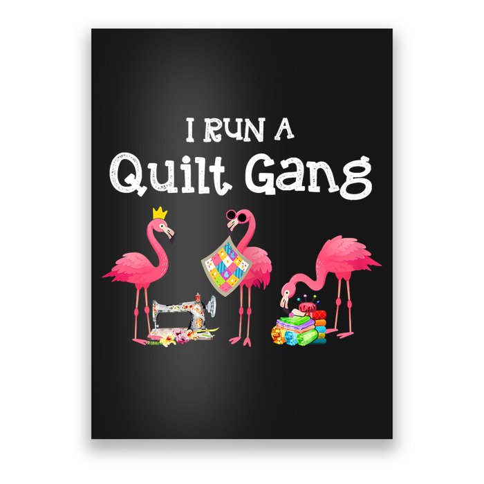 I Run A Quilt Gang Funny Quilting Poster