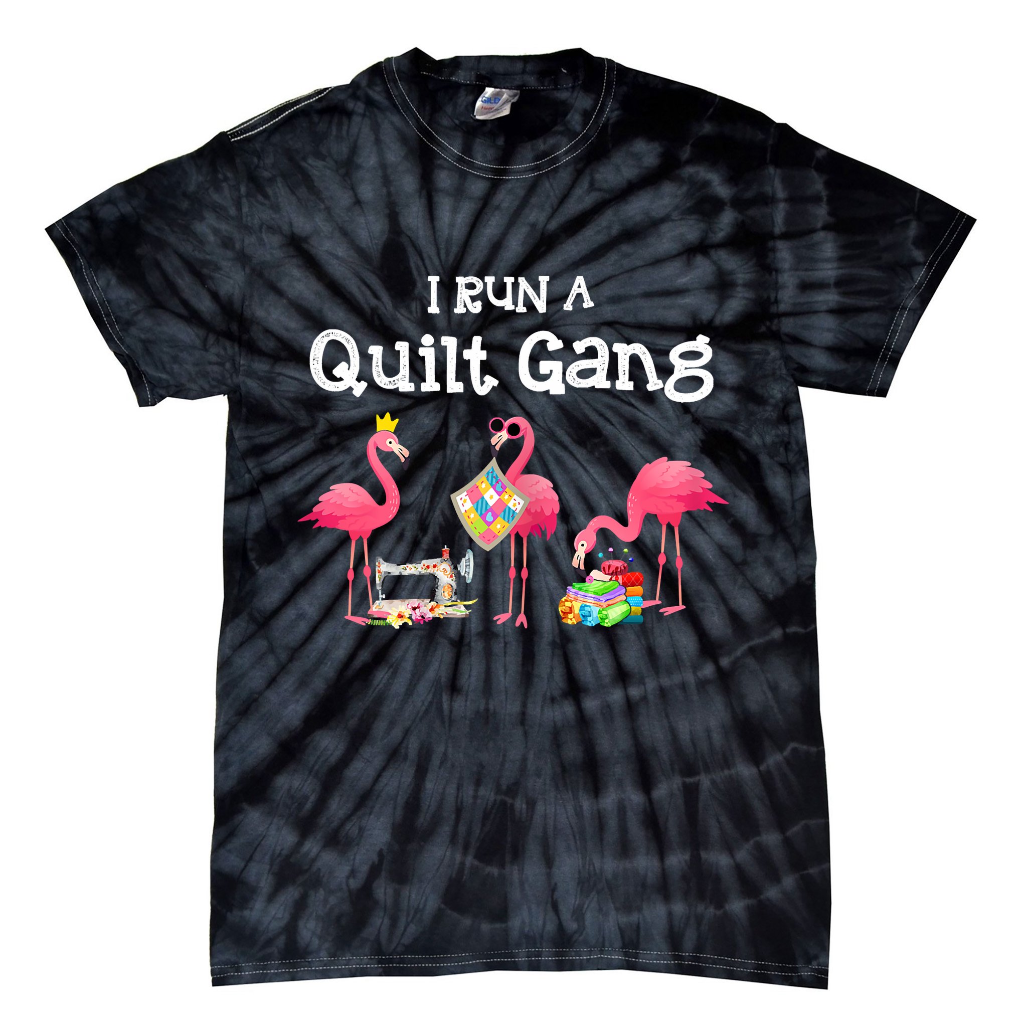 I Run A Quilt Gang Funny Quilting Tie-Dye T-Shirt