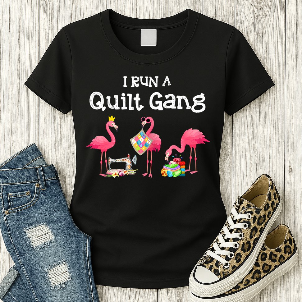 I Run A Quilt Gang Funny Quilting Womens T-Shirt