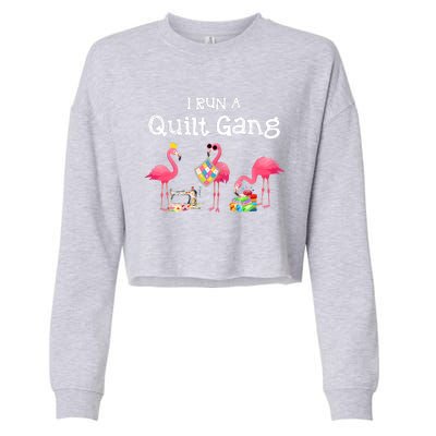 I Run A Quilt Gang Funny Quilting Cropped Pullover Crew