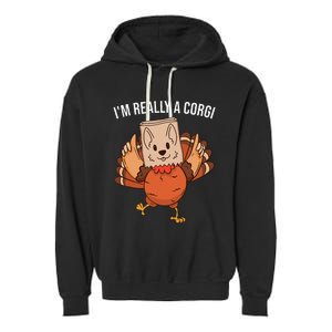 I'm Really A Corgi Thanksgiving Turkey Fake Corgi Dog Garment-Dyed Fleece Hoodie