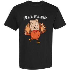 I'm Really A Corgi Thanksgiving Turkey Fake Corgi Dog Garment-Dyed Heavyweight T-Shirt