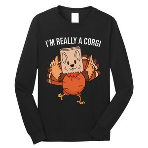 I'm Really A Corgi Thanksgiving Turkey Fake Corgi Dog Long Sleeve Shirt