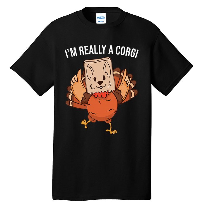 I'm Really A Corgi Thanksgiving Turkey Fake Corgi Dog Tall T-Shirt