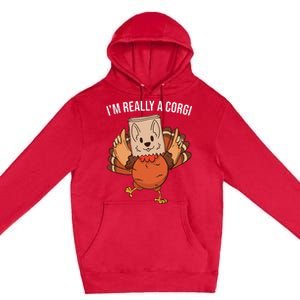 I'm Really A Corgi Thanksgiving Turkey Fake Corgi Dog Premium Pullover Hoodie