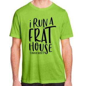 I Run A Frat House #Momof Mom Gift Adult ChromaSoft Performance T-Shirt