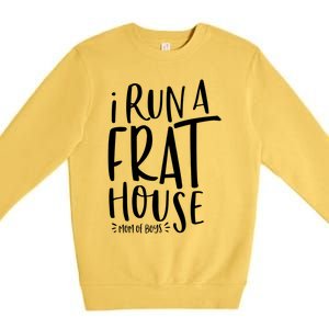 I Run A Frat House #Momof Mom Gift Premium Crewneck Sweatshirt