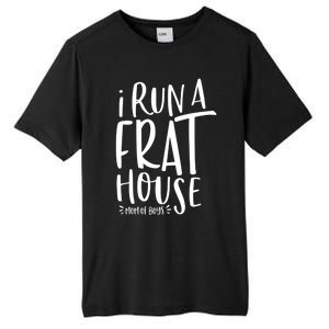 I Run A Frat House #Momof Mom Gift Tall Fusion ChromaSoft Performance T-Shirt