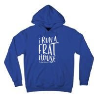 I Run A Frat House #Momof Mom Gift Tall Hoodie