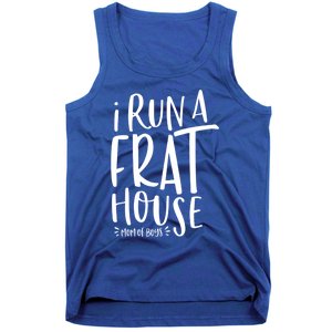 I Run A Frat House #Momof Mom Gift Tank Top