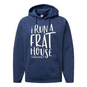 I Run A Frat House #Momof Mom Gift Performance Fleece Hoodie