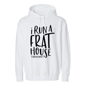 I Run A Frat House #Momof Mom Gift Garment-Dyed Fleece Hoodie