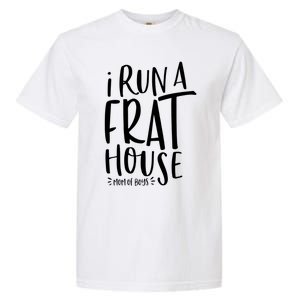 I Run A Frat House #Momof Mom Gift Garment-Dyed Heavyweight T-Shirt