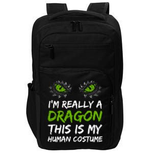 Im Really A Dragon This Is My Human Costume Impact Tech Backpack