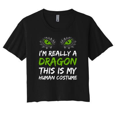 Im Really A Dragon This Is My Human Costume Women's Crop Top Tee