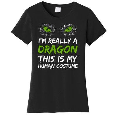 Im Really A Dragon This Is My Human Costume Women's T-Shirt