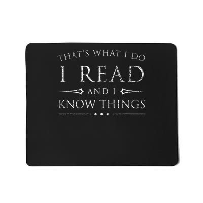 I Read And I Know Things Funny Sarcastic Reading Gift Mousepad