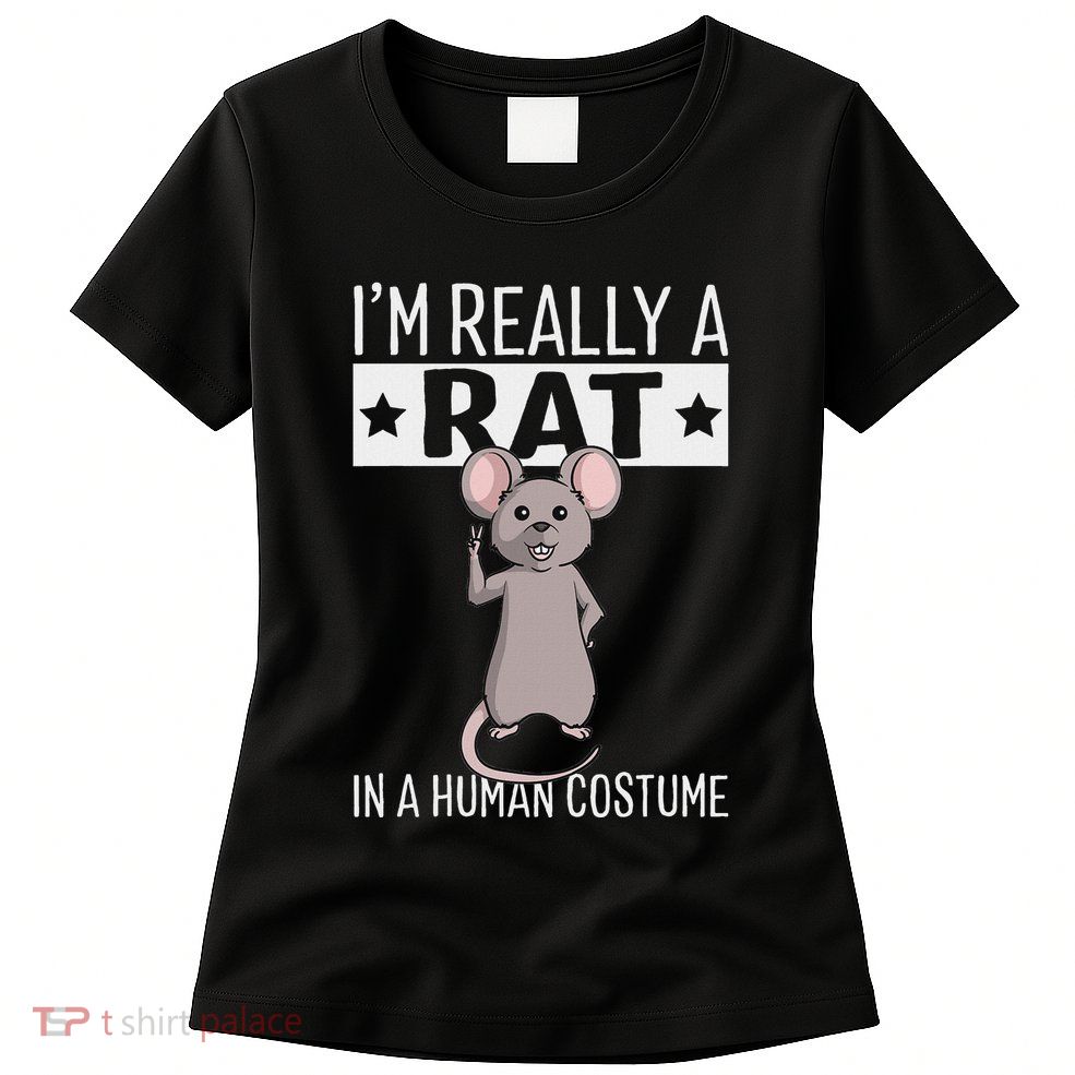 IM Really A Rat In A Human Costume Halloween Funny Womens T-Shirt