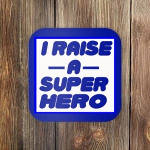 I Raise A Super Hero For Super Mom Gift Coaster