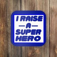 I Raise A Super Hero For Super Mom Gift Coaster