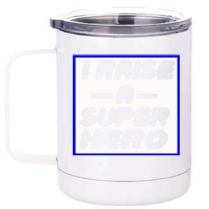 I Raise A Super Hero For Super Mom Gift 12 oz Stainless Steel Tumbler Cup