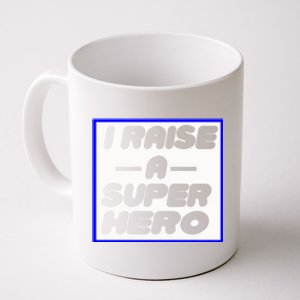 I Raise A Super Hero For Super Mom Gift Coffee Mug