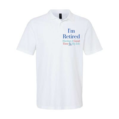 IM Retired And Having A Good Time Is My Job Softstyle Adult Sport Polo