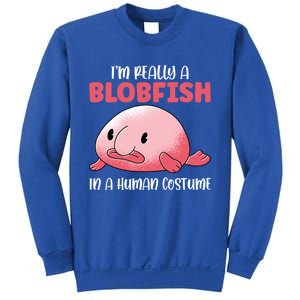 Im Really A Blobfish In A Hu Costume Sea Fish Gift Sweatshirt