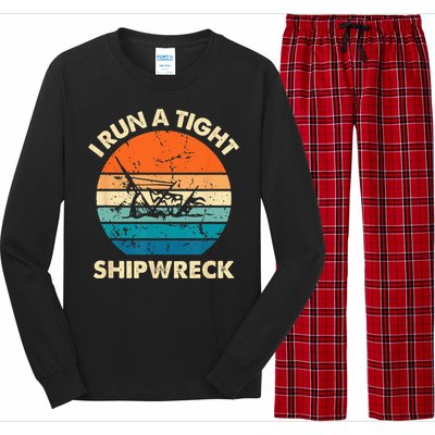 I Run A Tight Shipwreck Funny Vintage Mom Dad Quote Long Sleeve Pajama Set