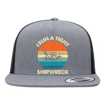 I Run A Tight Shipwreck Funny Vintage Mom Dad Quote Flat Bill Trucker Hat