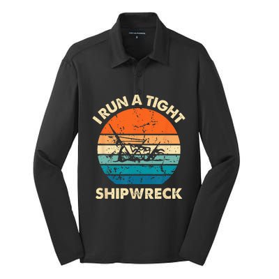 I Run A Tight Shipwreck Funny Vintage Mom Dad Quote Silk Touch Performance Long Sleeve Polo