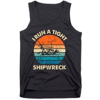 I Run A Tight Shipwreck Funny Vintage Mom Dad Quote Tank Top